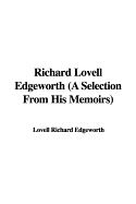 Richard Lovell Edgeworth (a Selection from His Memoirs)