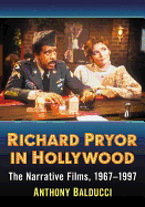Richard Pryor in Hollywood: The Narrative Films, 1967-1997