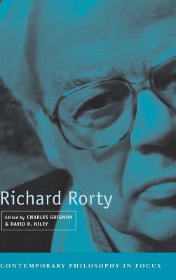Richard Rorty - Guignon, Charles (Editor), and Hiley, David R. (Editor)