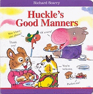 Richard Scarry Huckle's Good Manners
