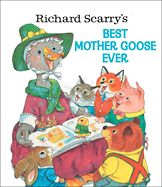 Richard Scarry's Best Mother Goose Ever: Richard Scarry