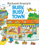 Richard Scarry's Busy, Busy Town: Richard Scarry