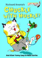 Richard Scarry's Chuckle with Huckle!: And Other Funny Easy-To-Read Stories