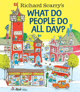 Richard Scarry's what do people do all day?