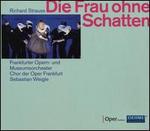 Richard Strauss: Die Frau ohne Schatten