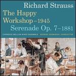 Richard Strauss: The Happy Workshop; Serenade Op. 7