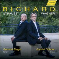 Richard: Strauss, Wagner - Gabriel Dobner (piano); Gerhard Siegel (tenor)