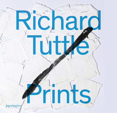 Richard Tuttle: Prints - Tuttle, Richard (Artist), and von Rotenhan, Christina (Editor), and Dercon, Chris (Text by)