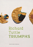 Richard Tuttle: Triumphs