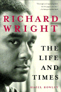 Richard Wright: The Life and Times