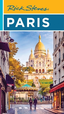 Rick Steves Paris - Steves, Rick, and Smith, Steve, and Openshaw, Gene