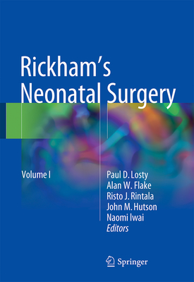 Rickham's Neonatal Surgery - Losty, Paul D (Editor), and Flake, Alan W (Editor), and Rintala, Risto J (Editor)