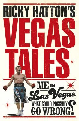 Ricky Hatton's Vegas Tales - Hatton, Ricky