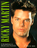 Ricky Martin: A Scrapbook in Words and Pictures