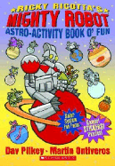 Ricky Ricotta's Mighty Robot Astro-Activity Book O' Fun