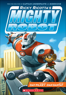 Ricky Ricotta's Mighty Robot - Pilkey, Dav