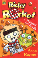Ricky Rocket: A Present from Earth