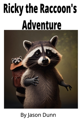 Ricky the Raccoon's Adventure - Dunn, Jason