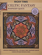 Ricky Tims Celtic Fantasy: Rhapsody Quilts