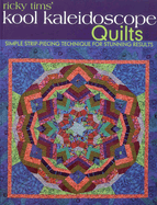 Ricky Tims Kool Kaleidoscope Quilts: Simple Strip-Piecing Technique for Stunning Results