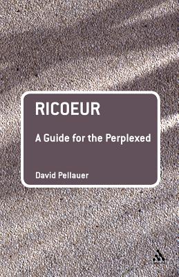 Ricoeur: A Guide for the Perplexed - Pellauer, David