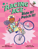 Ride It! Patch It!: An Acorn Book (Racing Ace #3): Volume 3