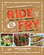 Ride or Fry: The Dante Fried Chicken Experience