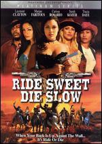 Ride Sweet Die Slow