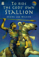 Ride the Gods Own Stallion, to