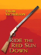 Ride the Red Sun Down