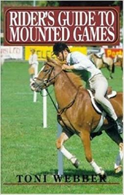 Rider's Guide to Mounted Games - Webber