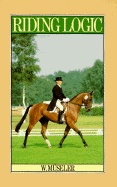 Riding Logic - Museler, Wilheim, and Von Ziegner, Kurd Albrecht (Editor), and Erenberg, Harold (Translated by)