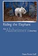 Riding the Elephant: an Alzheimer's Journey