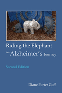 Riding the Elephant: An Alzheimer's Journey