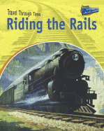 Riding the Rails: Rail Travel Past and Present