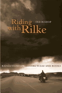 Riding with Rilke: Reflections on Motorcycles and Books