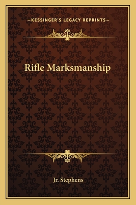 Rifle marksmanship - Stephens, William L, Jr.