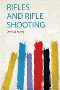 Rifles and Rifle Shooting