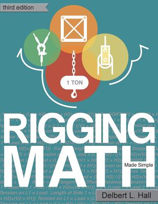 Rigging Math Made Simple, Third Edition - Hall, Delbert L