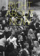Right about Now: Art and Theory Since the 1990s