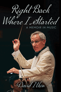 Right Back Where I Started: A Memoir in Music Volume 19