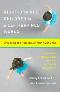 Right Brained Children in a Left Brained World