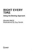 Right Every Time: Using the Deming Approach