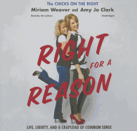 Right for a Reason: Life, Liberty, and a Crapload of Common Sense