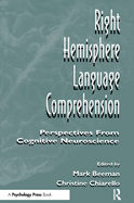 Right Hemisphere Language Comprehension: Perspectives from Cognitive Neuroscience