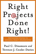 Right Projects Done Right: From Business Strategy to Successful Project Implementation