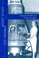 Right Stuff, Wrong Sex: America's First Women in Space Program