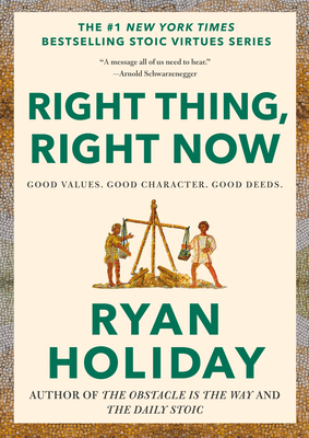 Right Thing, Right Now: Good Values. Good Character. Good Deeds. - Holiday, Ryan