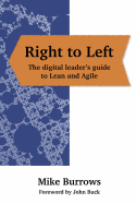 Right to Left: The digital leader's guide to Lean and Agile