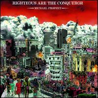 Righteous Are the Conqueror - Michael Prophet